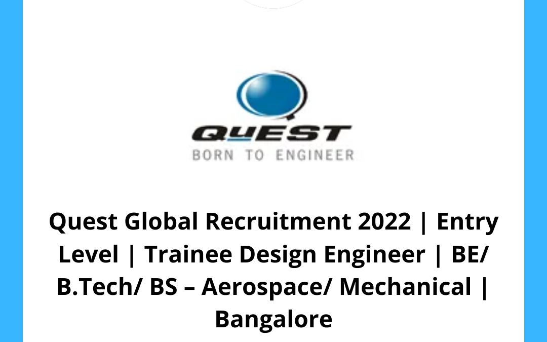 Quest Global Recruitment 2022 | Entry Level | Trainee Design Engineer ...