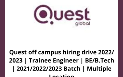 Quest off campus hiring drive 2022/ 2023 | Trainee Engineer | BE/B.Tech | 2021/2022/2023 Batch | Multiple Location