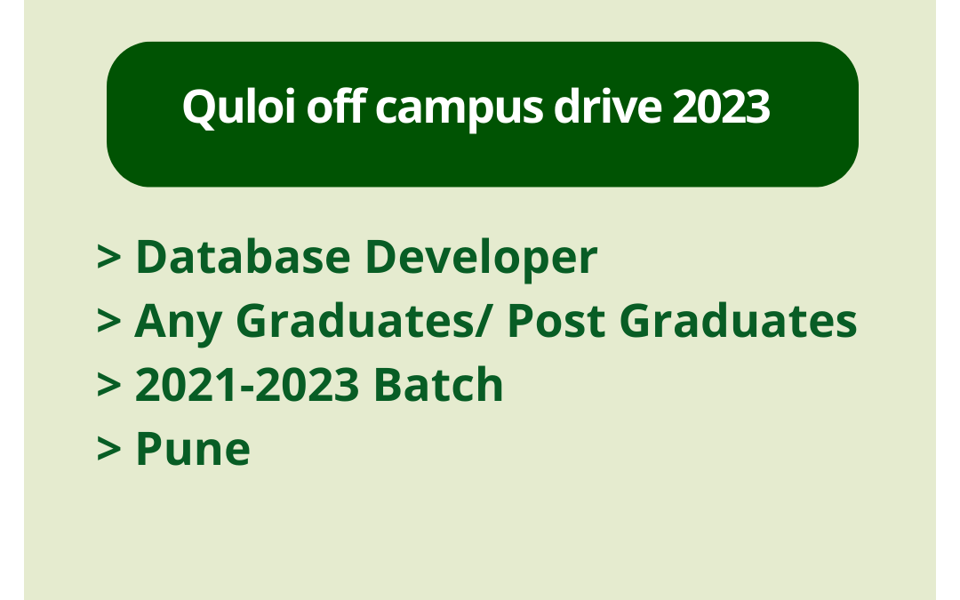 Quloi off campus drive 2023 | Database Developer | Any Graduates/ Post Graduates | 2021-2023 Batch | Pune