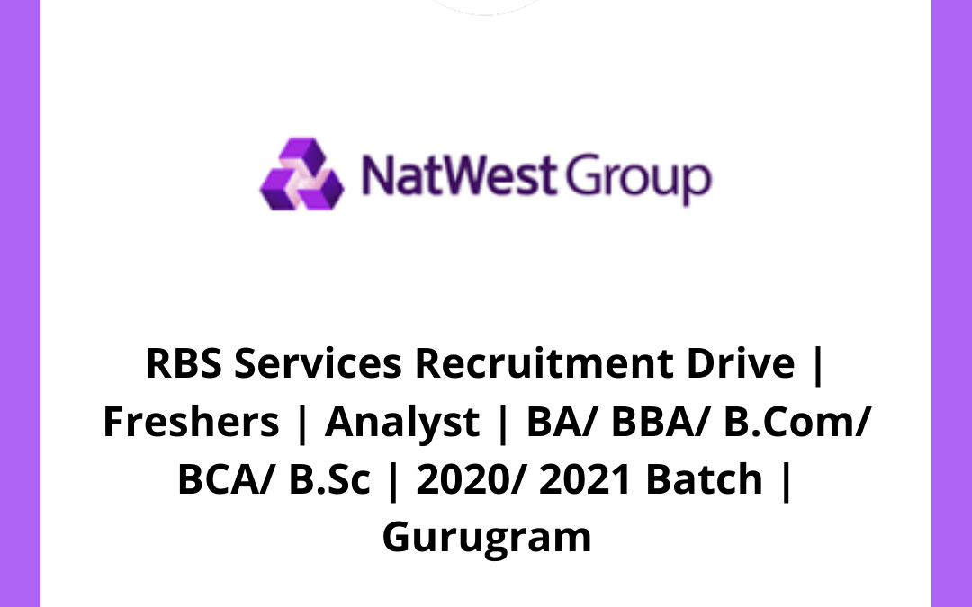 RBS Services Recruitment Drive | Freshers | Analyst | BA/ BBA/ B.Com/ BCA/ B.Sc | 2020/ 2021 Batch | Gurugram