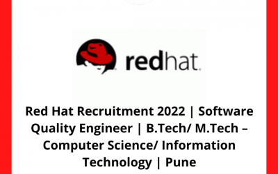 Red Hat Recruitment 2022 | Software Quality Engineer | B.Tech/ M.Tech – Computer Science/ Information Technology | Pune
