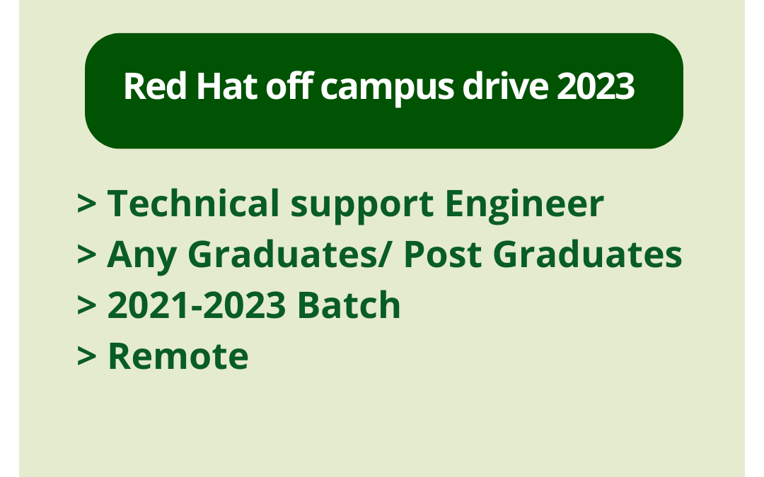 Red Hat off campus drive 2023 | Technical support Engineer | Any Graduates/ Post Graduates | 2021-2023 Batch | Remote