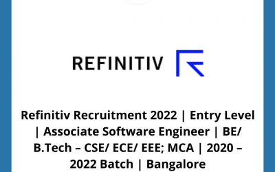 Refinitiv Recruitment 2022 | Entry Level | Associate Software Engineer | BE/ B.Tech – CSE/ ECE/ EEE; MCA | 2020 – 2022 Batch | Bangalore