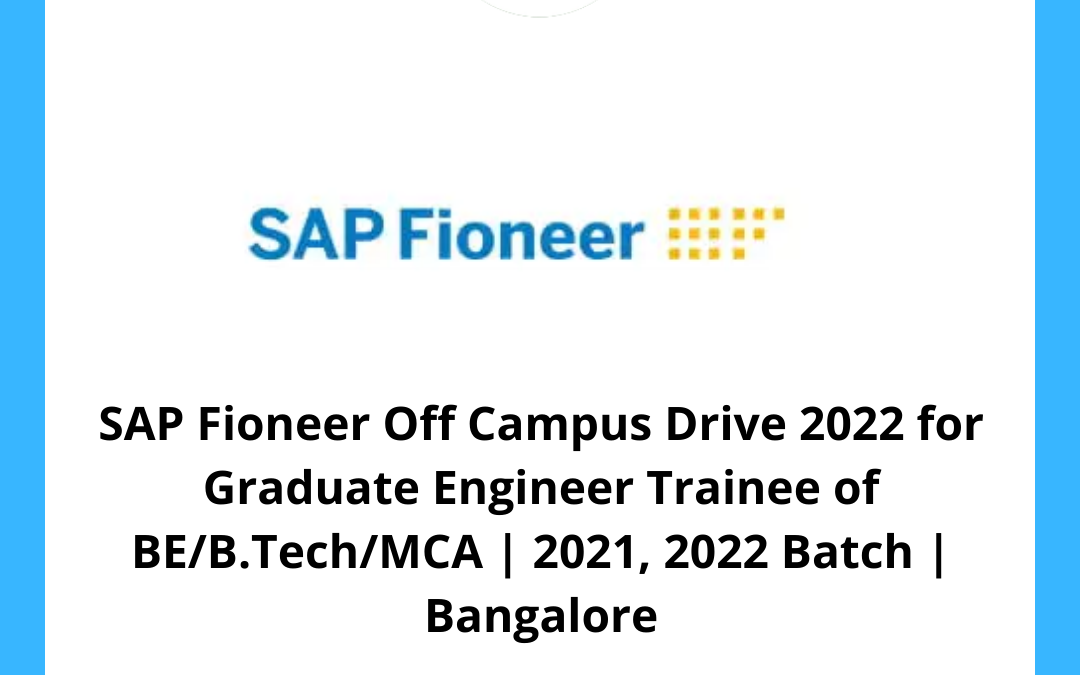 SAP Fioneer Off Campus Drive 2022 for Graduate Engineer Trainee of BE/B.Tech/MCA | 2021, 2022 Batch | Bangalore