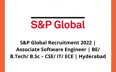 S&P Global Recruitment 2022 | Associate Software Engineer | BE/ B.Tech/ B.Sc – CSE/ IT/ ECE | Hyderabad