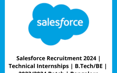 Salesforce Recruitment 2024 | Technical Internships | B.Tech/BE |  2023/2024 Batch | Bangalore