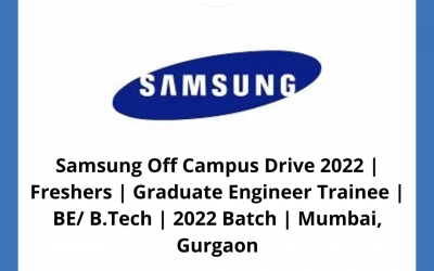 Samsung Off Campus Drive 2022 | Freshers | Graduate Engineer Trainee | BE/ B.Tech | 2022 Batch | Mumbai, Gurgaon