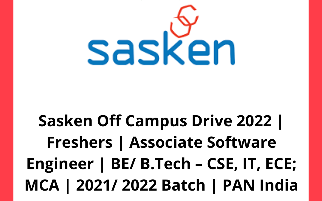 Sasken Off Campus Drive 2022 | Freshers | Associate Software Engineer | BE/ B.Tech – CSE, IT, ECE; MCA | 2021/ 2022 Batch | PAN India