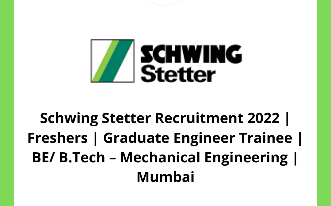Schwing Stetter Recruitment 2022 | Freshers | Graduate Engineer Trainee | BE/ B.Tech – Mechanical Engineering | Mumbai