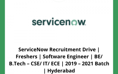 ServiceNow Recruitment Drive | Freshers | Software Engineer | BE/ B.Tech – CSE/ IT/ ECE | 2019 – 2021 Batch | Hyderabad