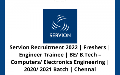 Servion Recruitment 2022 | Freshers | Engineer Trainee | BE/ B.Tech – Computers/ Electronics Engineering | 2020/ 2021 Batch | Chennai