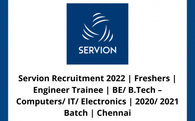 Servion Recruitment 2022 | Freshers | Engineer Trainee | BE/ B.Tech – Computers/  IT/ Electronics | 2020/ 2021 Batch | Chennai