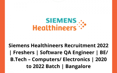 Siemens Healthineers Recruitment 2022 | Freshers | Software QA Engineer | BE/ B.Tech – Computers/ Electronics | 2020 to 2022 Batch | Bangalore