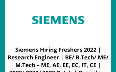 Siemens Hiring Freshers 2022 | Research Engineer | BE/ B.Tech/ ME/ M.Tech – ME, AE, EE, EC, IT, CE | 2020/ 2021/ 2022 Batch | Bangalore