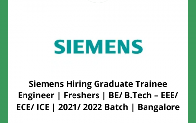 Siemens Hiring Graduate Trainee Engineer | Freshers | BE/ B.Tech – EEE/ ECE/ ICE | 2021/ 2022 Batch | Bangalore