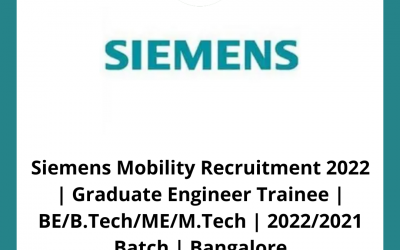 Siemens Mobility Recruitment 2022 | Graduate Engineer Trainee | BE/B.Tech/ME/M.Tech | 2022/2021 Batch | Bangalore