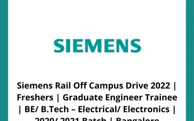 Siemens Rail Off Campus Drive 2022 | Freshers | Graduate Engineer Trainee | BE/ B.Tech – Electrical/ Electronics | 2020/ 2021 Batch | Bangalore