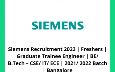 Siemens Recruitment 2022 | Freshers | Graduate Trainee Engineer | BE/ B.Tech – CSE/ IT/ ECE | 2021/ 2022 Batch | Bangalore