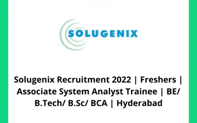 Solugenix Recruitment 2022 | Freshers | Associate System Analyst Trainee | BE/ B.Tech/ B.Sc/ BCA | Hyderabad