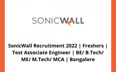 SonicWall Recruitment 2022 | Freshers | Test Associate Engineer | BE/ B.Tech/ ME/ M.Tech/ MCA | Bangalore
