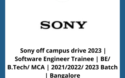 Sony off campus drive 2023 | Software Engineer Trainee | BE/ B.Tech/ MCA | 2021/2022/ 2023 Batch | Bangalore