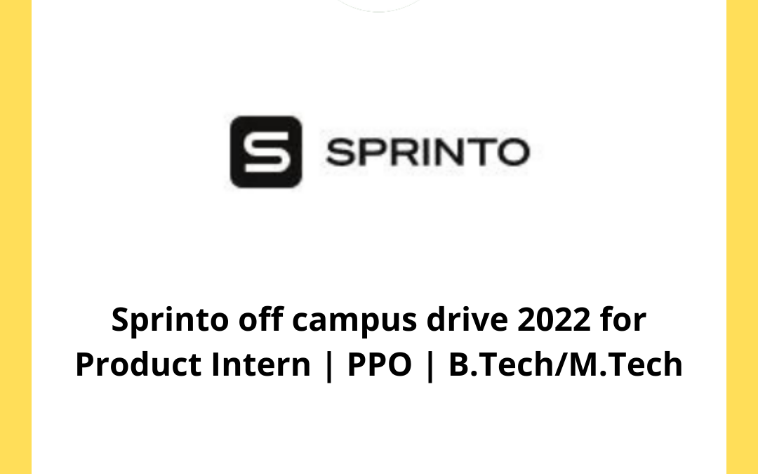 Sprinto off campus drive 2022/2023 for Product Intern | PPO | B.Tech/M.Tech