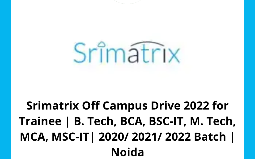 Srimatrix Off Campus Drive 2022