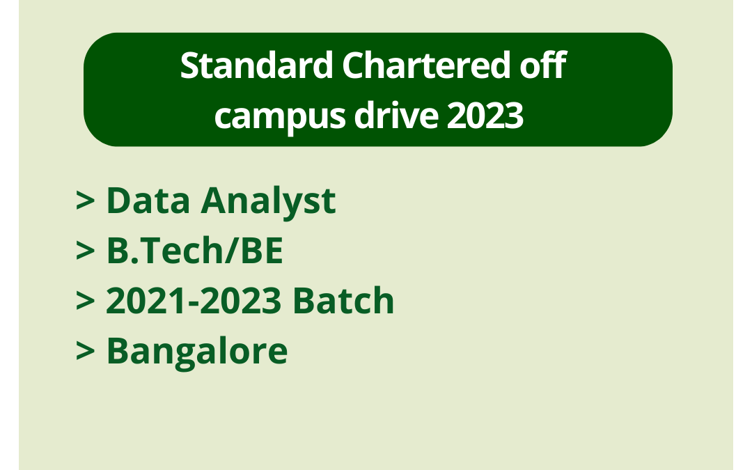 Standard Chartered off campus hiring drive 2023 | Data Analyst | B.Tech/BE | 2021-2023 Batch | Bangalore