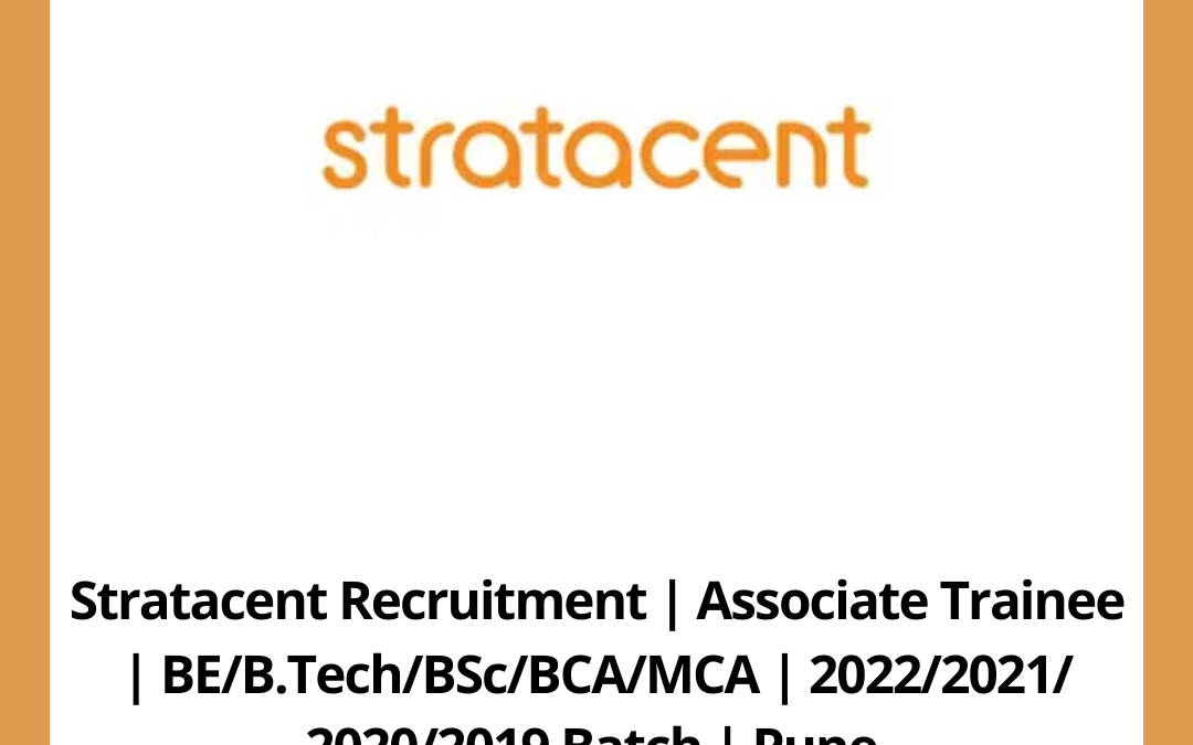 Stratacent Recruitment | Associate Trainee | BE/B.Tech/BSc/BCA/MCA | 2022/2021/2020/2019 Batch | Pune