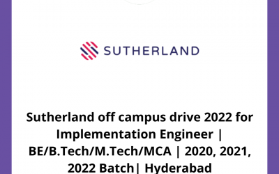 Sutherland off campus drive 2022 for Implementation Engineer | BE/B.Tech/M.Tech/MCA | 2020, 2021, 2022 Batch | Hyderabad