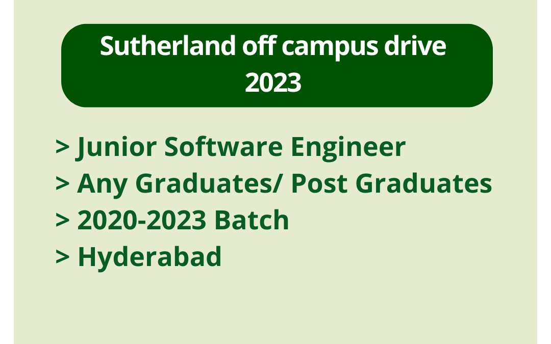 Sutherland off campus drive 2023 | Junior Software Engineer | Any Graduates/ Post Graduates | 2020-2023 Batch | Hyderabad
