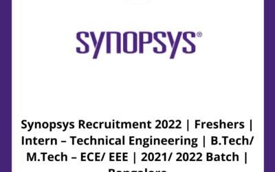 Synopsys Recruitment 2022 | Freshers | Intern – Technical Engineering | B.Tech/ M.Tech – ECE/ EEE | 2021/ 2022 Batch | Bangalore