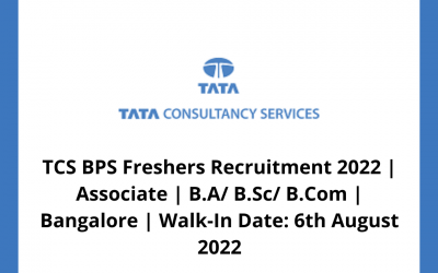 TCS BPS Freshers Recruitment 2022 | Associate | B.A/ B.Sc/ B.Com |  Bangalore | Walk-In Date: 6th August 2022
