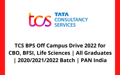 TCS BPS Off Campus Drive 2022 for CBO, BFSI, Life Sciences | All Graduates | 2020/2021/2022 Batch | PAN India