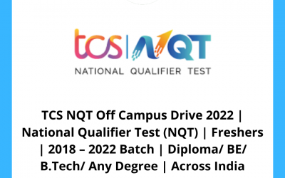 TCS NQT Off Campus Drive 2022 | National Qualifier Test (NQT) | Freshers | 2018 – 2022 Batch | Diploma/ BE/ B.Tech/ Any Degree | Across India