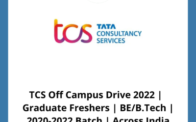 TCS Off Campus Drive 2022 | Graduate Freshers | BE/B.Tech | 2020-2022 Batch | Across India