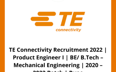 TE Connectivity Recruitment 2022 | Product Engineer I | BE/ B.Tech – Mechanical Engineering | 2020 – 2022 Batch | Pune
