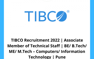 TIBCO Recruitment 2022 | Associate Member of Technical Staff | BE/ B.Tech/ ME/ M.Tech – Computers/ Information Technology | Pune