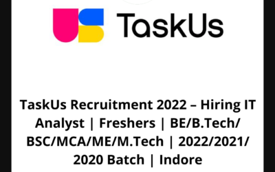 TaskUs Recruitment 2022 – Hiring IT Analyst | Freshers | BE/B.Tech/ BSC/MCA/ME/M.Tech | 2022/2021/ 2020 Batch | Indore