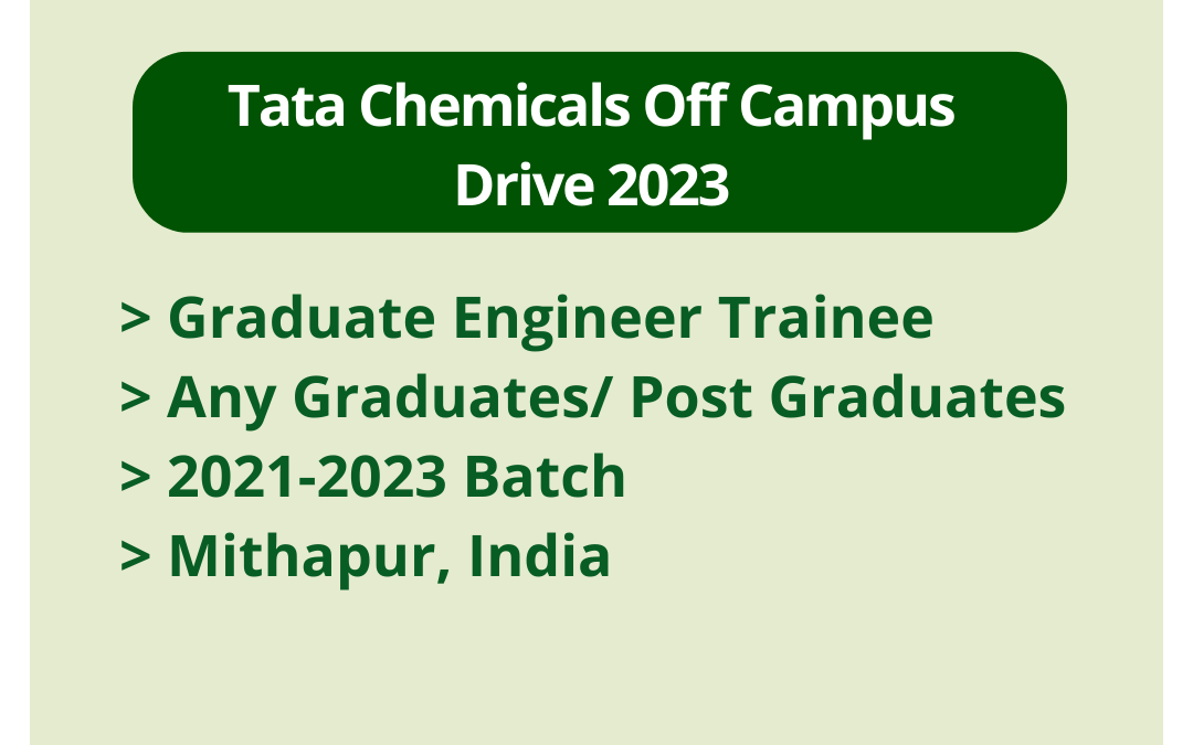 Tata Chemicals Off Campus Drive 2023 | Graduate Engineer Trainee | Any Graduates/ Post Graduates | 2021-2023 Batch | Mithapur, India