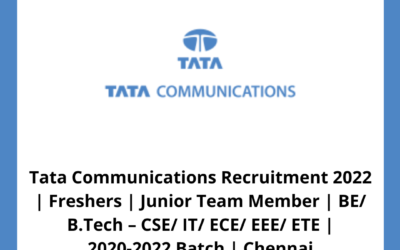 Tata Communications Recruitment 2022 | Freshers | Junior Team Member | BE/ B.Tech – CSE/ IT/ ECE/ EEE/ ETE | 2020-2022 Batch | Chennai