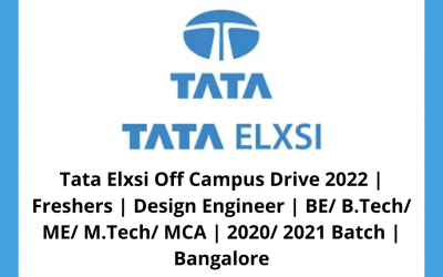 Tata Elxsi Off Campus Drive 2022 | Freshers | Design Engineer | BE/ B.Tech/ ME/ M.Tech/ MCA | 2020/ 2021 Batch | Bangalore