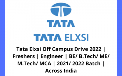 Tata Elxsi Off Campus Drive 2022 | Freshers | Engineer | BE/ B.Tech/ ME/ M.Tech/ MCA | 2021/ 2022 Batch | Across India
