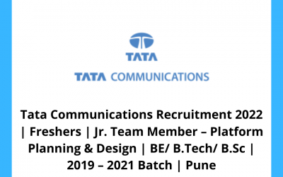 Tata Communications Recruitment 2022 | Freshers | Jr. Team Member – Platform Planning & Design | BE/ B.Tech/ B.Sc | 2019 – 2021 Batch | Pune