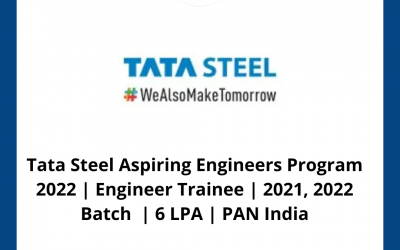 Tata Steel Aspiring Engineers Program 2022 | Engineer Trainee | 2021, 2022 Batch  | 6 LPA | PAN India