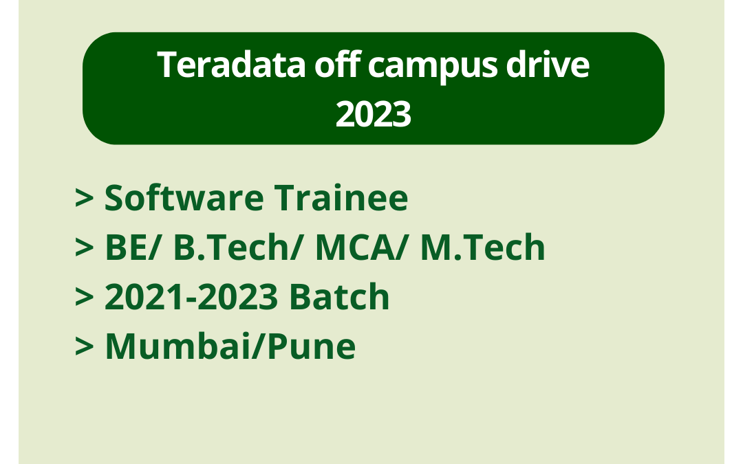 Teradata off campus drive 2023 | Software Trainee | BE/ B.Tech/ MCA/ M.Tech | 2021-2023 Batch | Mumbai/Pune