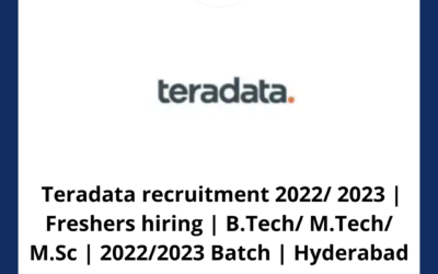 Teradata recruitment 2022/ 2023 | Freshers hiring | B.Tech/ M.Tech/ M.Sc | 2022/2023 Batch | Hyderabad