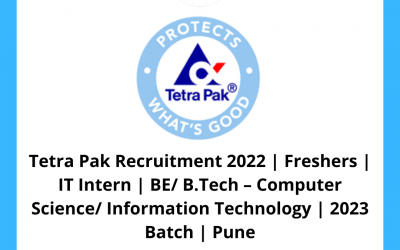 Tetra Pak Recruitment 2022 | Freshers | IT Intern | BE/ B.Tech – Computer Science/ Information Technology | 2023 Batch | Pune
