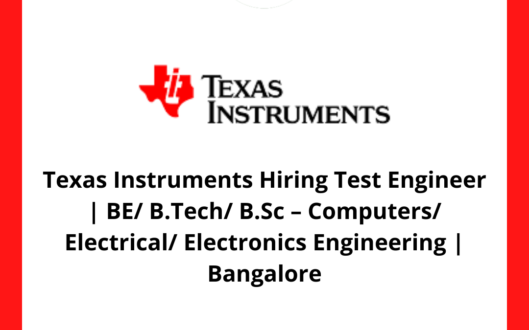 Texas Instruments Hiring Test Engineer BE/ B.Tech/ B.Sc Computers