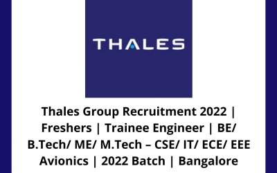 Thales Group Recruitment 2022 | Freshers | Trainee Engineer | BE/ B.Tech/ ME/ M.Tech – CSE/ IT/ ECE/ EEE Avionics | 2022 Batch | Bangalore
